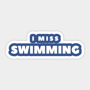 I MISS SWIMMING Sticker